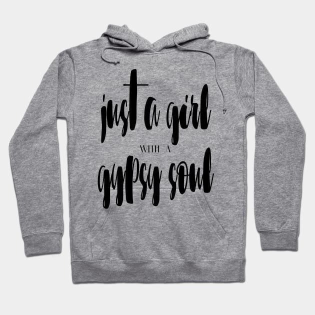 Just a girl with a gypsy soul Hoodie by lunabelleapparel